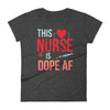 This nurse is dope af Women's short sleeve t-shirt This nurse is dope af Women's short sleeve t-shirt