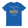 Have no fear the nurse is here Men's Short sleeve t-shirt Have no fear the nurse is here Men's Short sleeve t-shirt