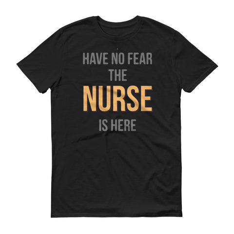 Have no fear the nurse is here Men's Short sleeve t-shirt Have no fear the nurse is here Men's Short sleeve t-shirt