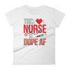 This nurse is dope af Women's short sleeve t-shirt This nurse is dope af Women's short sleeve t-shirt