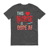 This Nurse is dope AF Men's short sleeve t-shirt This Nurse is dope AF Men's short sleeve t-shirt