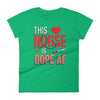 This nurse is dope af Women's short sleeve t-shirt This nurse is dope af Women's short sleeve t-shirt