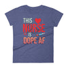 This nurse is dope af Women's short sleeve t-shirt This nurse is dope af Women's short sleeve t-shirt