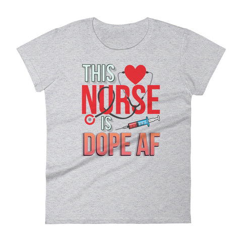 This nurse is dope af Women's short sleeve t-shirt