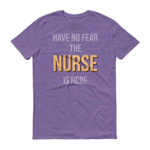 Have no fear the nurse is here Men's Short sleeve t-shirt