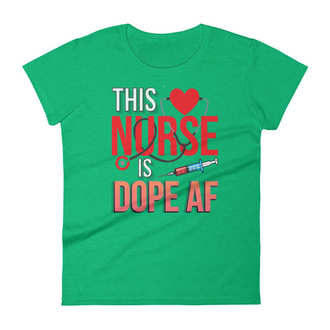 This nurse is dope af Women's short sleeve t-shirt