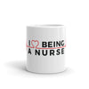 I love being a nurse special Mug