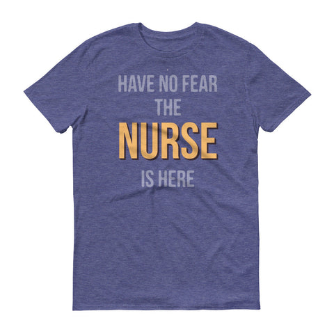 Have no fear the nurse is here Men's Short sleeve t-shirt